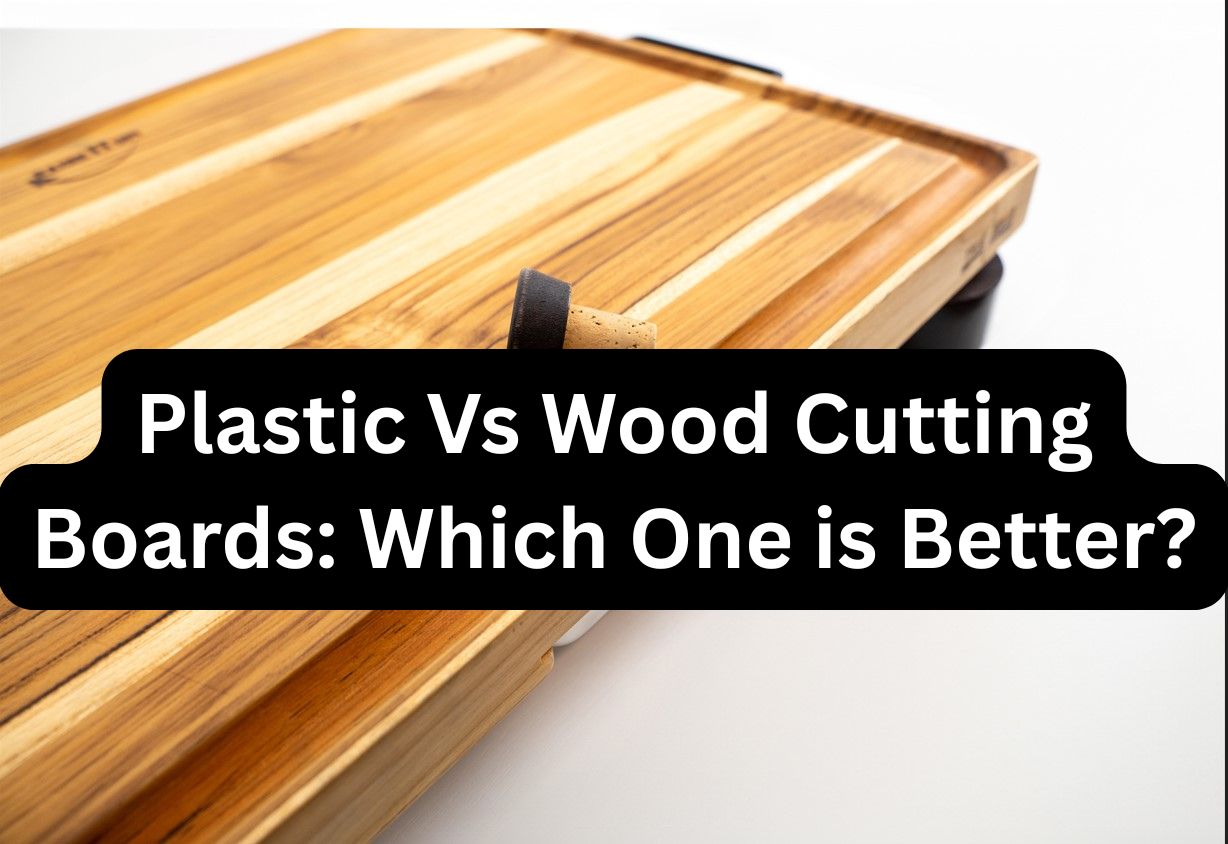 Wood vs Plastic Cutting Boards: Which Is Safer for Food?