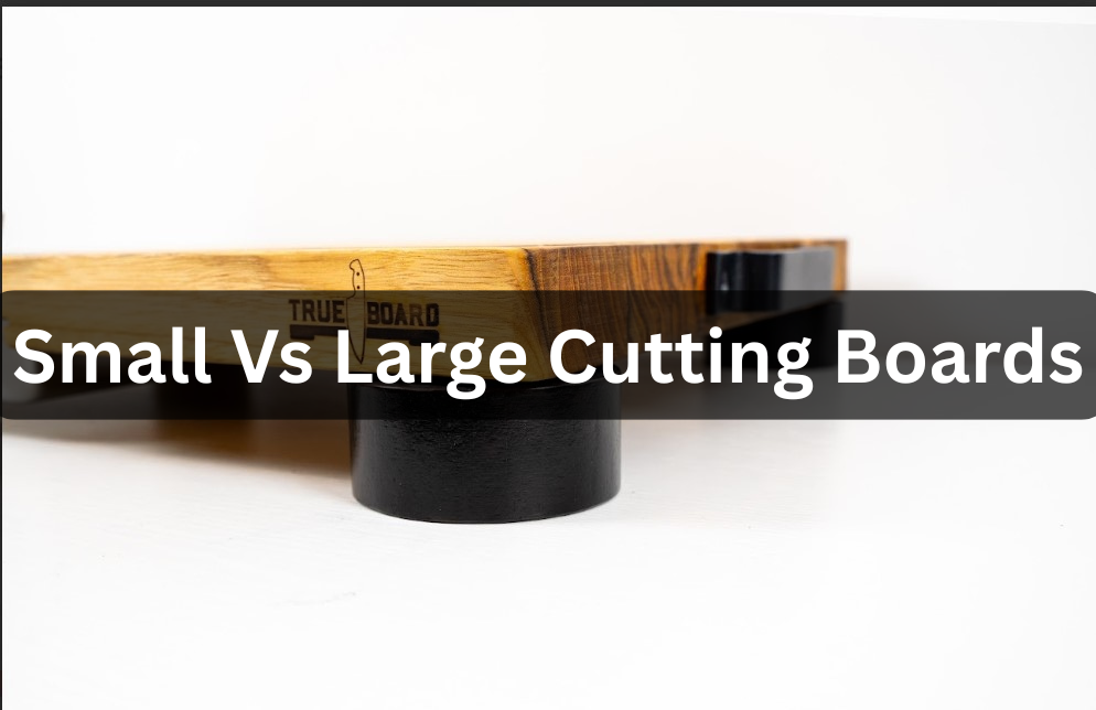 Large vs Small Cutting Boards: Which One Should You Choose?