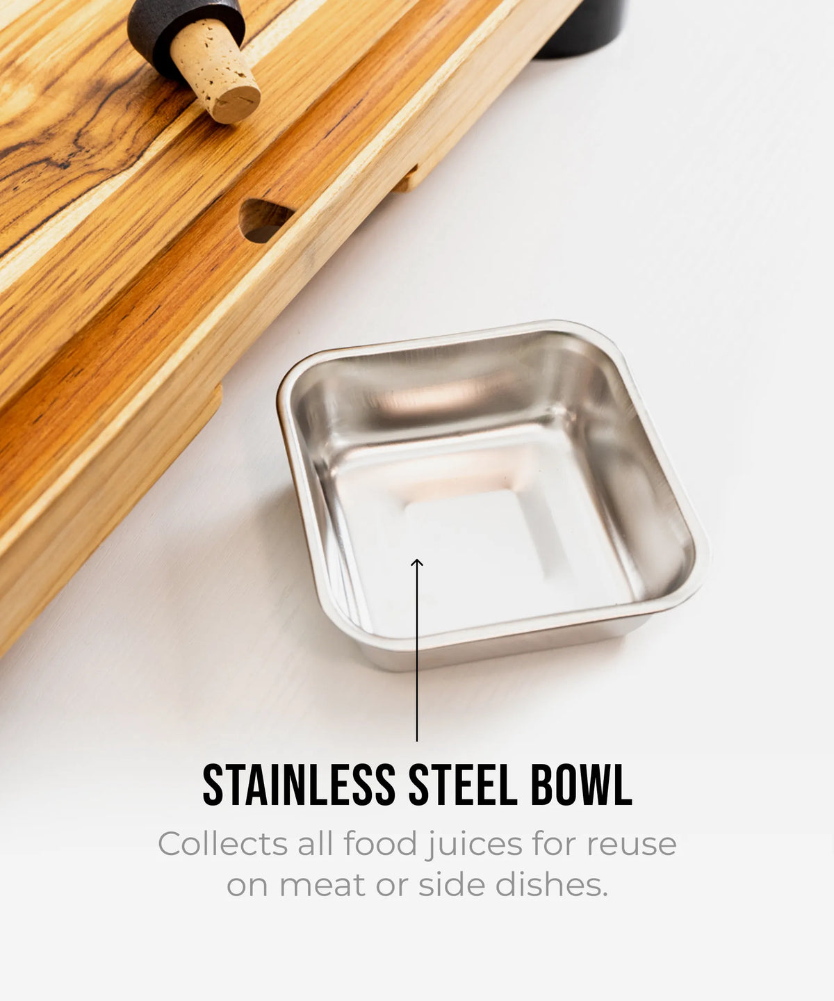 Removable stainless steel collection bowl
